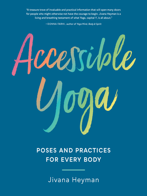 Title details for Accessible Yoga by Jivana Heyman - Available